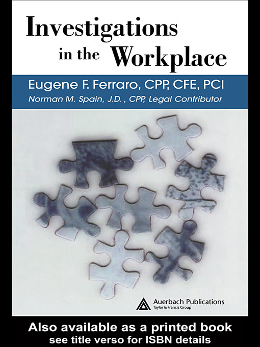 Title details for Investigations in the Workplace by Eugene F. Ferraro, CPP, CFE, PCI - Available